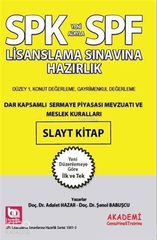 SPK Yeni Adıyla SPF Lisanslama Sınavına Hazırlık Dar Kapsamlı Sermaye Piyasası Mevzuatı ve Meslek Ku; Düzey 1, Konut Değerleme, Gayrimenkul Değerleme - 1