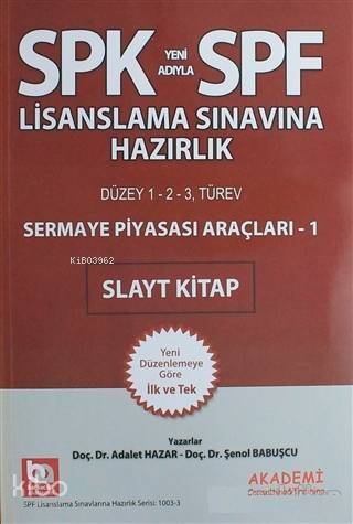 SPK Yeni Adıyla SPF Lisanslama Sınavına Hazırlık - Sermaye Piyasası Araçları - 1; Düzey 1 - 2 - 3, Türev - Slayt Kitap - 1