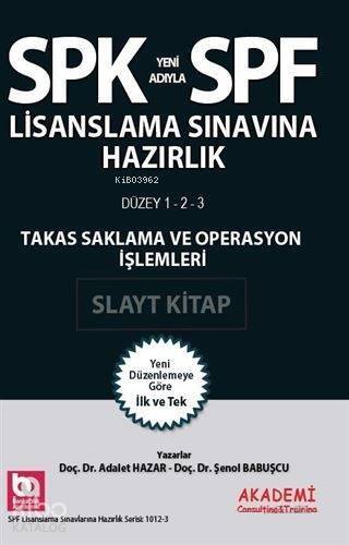 SPK Yeni Adıyla SPF Lisanslama Sınavına Hazırlık Takas Saklama ve Operasyon İşlemlerİ; Düzey 1-2-3 - 1