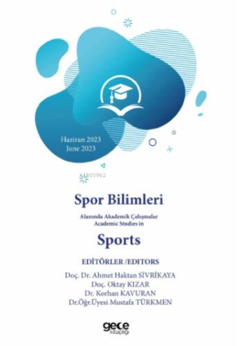 Spor Bilimleri Alanında Akademik Çalışmalar Academic Studies in Sports - 1