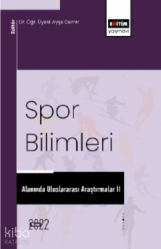 Spor Bilimleri Alanında Uluslararası Araştırmalar II - 1