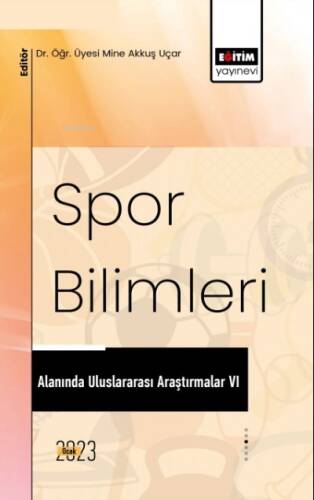 Spor Bilimleri Alanında Uluslararası Araştırmalar VI - 1