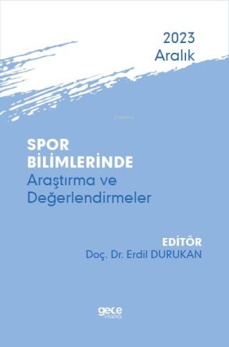 Spor Bilimlerinde Araştırma ve Değerlendirmeler - Aralık 2023 - 1