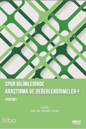 Spor Bilimlerinde Araştırma ve Değerlendirmeler- I Eylül 2021 - 1