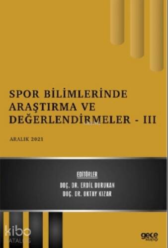 Spor Bilimlerinde Araştırma ve Değerlendirmeler - III - Aralık 2021 - 1