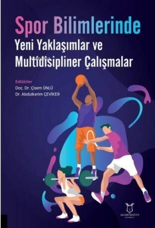 Spor Bilimlerinde Yeni Yaklaşımlar ve Multidisipliner Çalışmalar - 1