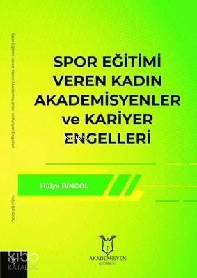 Spor Eğitimi Veren Kadın Akademisyenler ve Kariyer Engelleri - 1