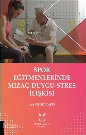 Spor Eğitmenlerinde Mizaç - Duygu - Stres İlişkisi - 1