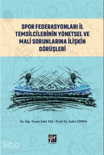 Spor Federasyonları İl Temsilcilerinin Yönetsel ve Mali Sorunlarına İlişkin Görüşleri - 1