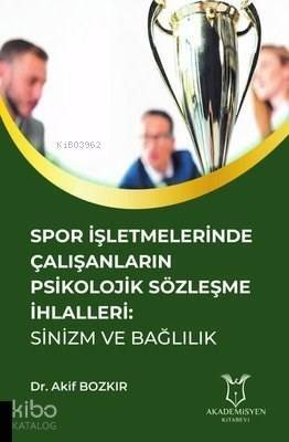 Spor İşletmelerinde Çalışanların Psikolojik Sözleşme İhlalleri: Sinizm ve Bağlılık - 1