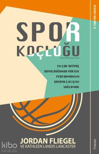 Spor Koçluğu; En Çok İhtiyaç Duyulduğunda Yüksek Performansın Ortaya Çıkışını Sağlamak - 1