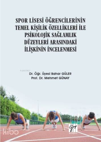 Spor Lisesi Öğrencilerinin Temel Kişilik Özellikleri ile Psikolojik Sağlamlık Düzeyleri Arasındaki İlişkinin İncelenmesi - 1