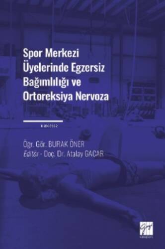 Spor Merkezi Üyelerinde Egzersiz Bağımlılığı ve Ortoreksiya Nervoza - 1