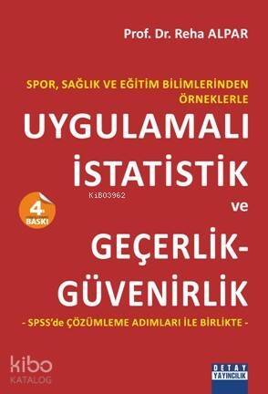 Spor, Sağlık ve Eğitim Bilimlerinden Örneklerle Uygulamalı istatistik ve Geçerlik - Güvenirlik - 1