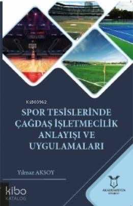 Spor Tesislerinde Çağdaş İşletmecilik Anlayışı ve Uygulamaları - 1