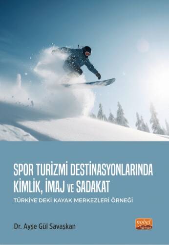 Spor Turizmi Destinasyonlarında Kimlik, İmaj ve Sadakat ;(Türkiye'deki Kayak Merkezleri Örneği) - 1