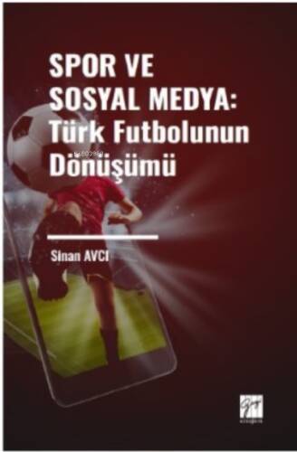 Spor ve Sosyal Medya: Türk Futbolunun Dönüşümü - 1