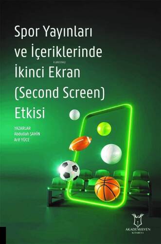 Spor Yayınları ve İçeriklerinde İkinci Ekran (Second Screen) Etkisi - 1