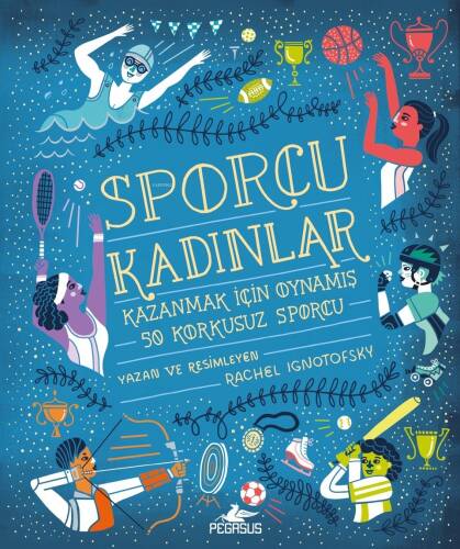 Sporcu Kadınlar: ;Kazanmak İçin Oynamış 50 Korkusuz Sporcu - Ciltli - 1