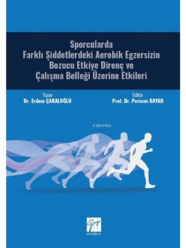 Sporcularda Farklı Şiddetlerdeki Aerobik Egzersizin ;Bozucu Etkiye Direnç ve Çalışma Belleği Üzerine Etkileri - 1