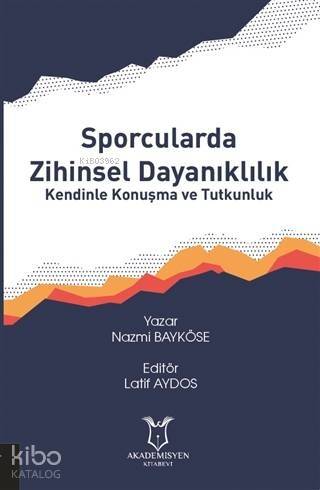 Sporcularda Zihinsel Dayanıklılık Kendinle Konuşma ve Tutkunluk - 1