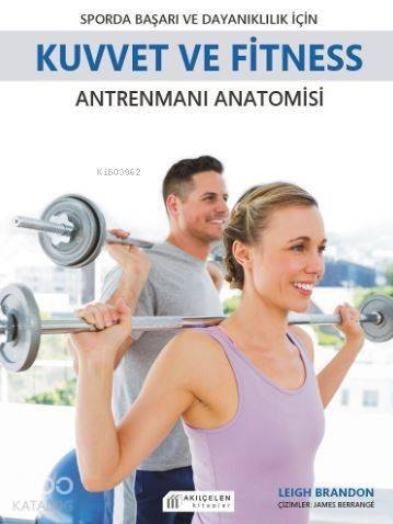 Sporda Başarı ve Dayanıklılık için Kuvvet ve Fitness Antrenmanı Anatomisi - 1