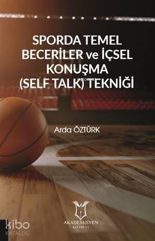 Sporda Temel Beceriler ve İçsel Konuşma (Self Talk) Tekniği - 1