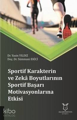 Sportif Karakterin ve Zeka Boyutlarının Sportif Başarı Motivasyonlarına Etkisi - 1