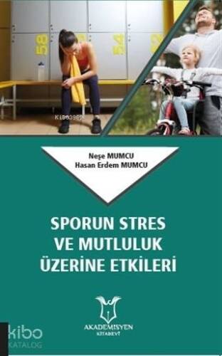 Sporun Stres ve Mutluluk Üzerine Etkileri - 1