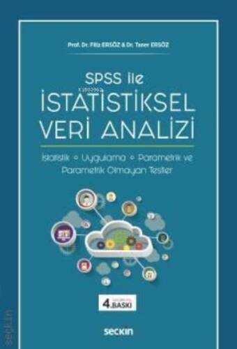 SPSS ile İstatistiksel Veri Analizi;İstatistik – Uygulama – Parametrik ve Parametrik Olmayan Testler - 1