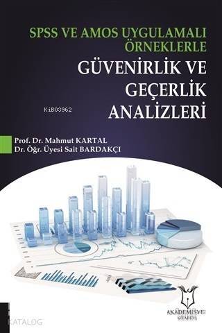 SPSS ve AMOS Uygulamalı Örneklerle Güvenirlik ve Geçerlik Analizleri - 1