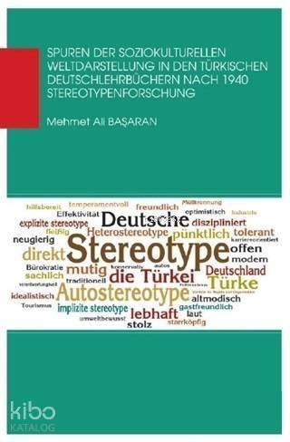 Spuren Der Soziokul Turellen Weldaastellung In Den Türkischen; Deutschlehrbüchern Nach 1940 Stereotypenforschung - 1