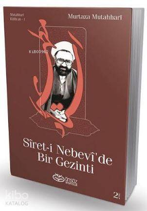 Sîret-i Nebevî'de Bir Gezinti - 1