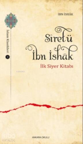 Sîretü İbn İshâk;İlk Siyer Kitabı - 1