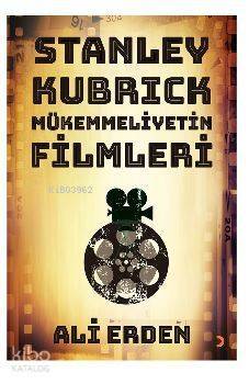 Stanley Kubrick; Mükemmeliyetin Filmleri - 1