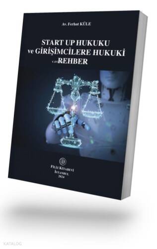 Start Up Hukuku ve Girişimcilere Hukuki Rehber - 1