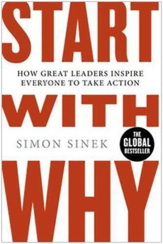 Start With Why: How Great Leaders Inspire Everyone To Take Action - 1