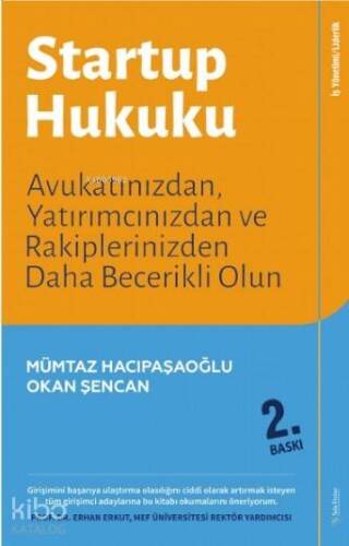 Startup Hukuku; Avukatınızdan, Yatırımcınızdan ve Rakiplerinizden Daha Becerikli Olun - 1