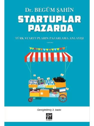 Startuplar Pazarda ;Türk Startupların Pazarlama Anlayış - 1