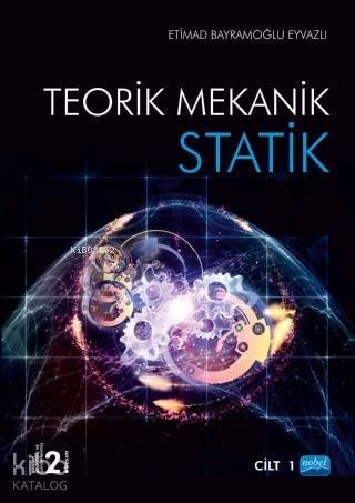 Statik; Teorik Mekanik Cilt -1 - 1