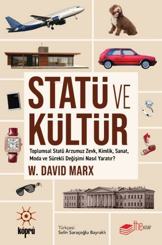 Statü ve Kültür;Toplumsal Statü Arzumuz Zevk, Kimlik, Sanat, Moda ve Sürekli Değişimi Nasıl Yaratır? - 1