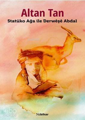 Statüko Ağa ile Derweşe Abdal - 1