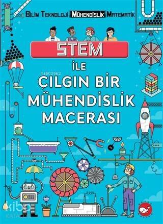 STEM İle Çılgın Bir Mühendislik Macerası - 1