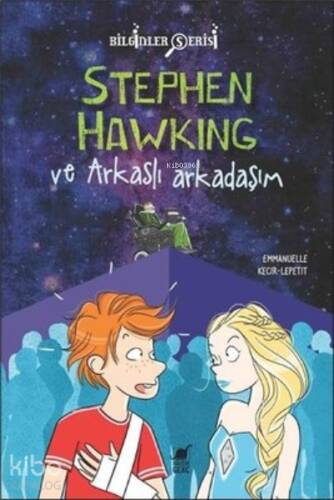 Stephen Hawking ve Arkaslı Arkadaşım - Bilginler Serisi - 1