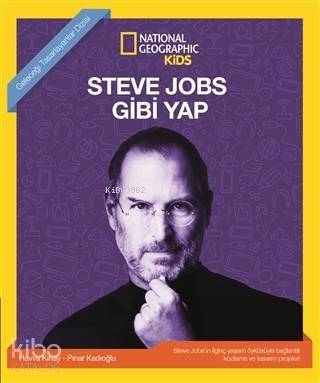 Steve Jobs Gibi Yap - National Geographic Kids - 1