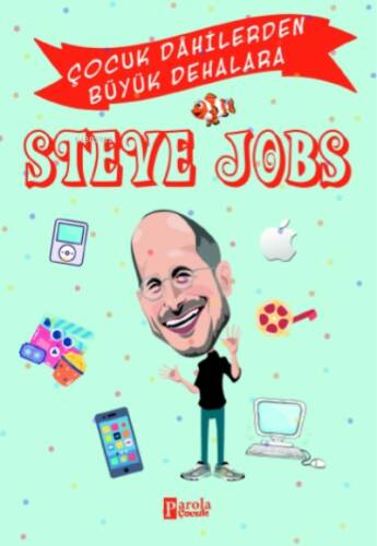 Steve Jobs;Çocuk Dâhilerden Büyük Dehalara - 1