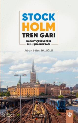 Stockholm Tren Garı Hasret Çekenlerin Buluşma Noktası - 1