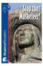 Stop that Musketeer! +CD (Nuance Readers Level–1) A1 - 1