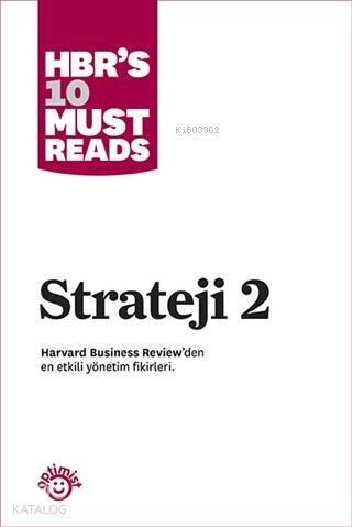 Strateji 2; Harvard Business Review'den En Etkili Yönetim Fikirleri - 1