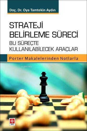 Strateji Belirleme Süreci Bu Süreçte Kullanılabilecek Araçlar Porter Makalelerinden Notlarla - 1